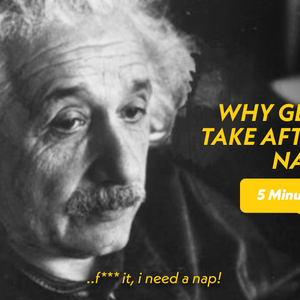 Why Geniuses take afternoon naps