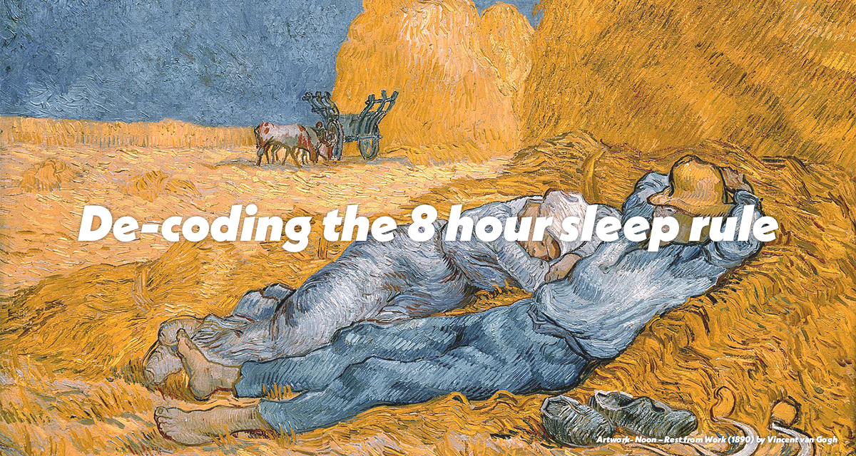 De-coding the 8 hour sleep rule